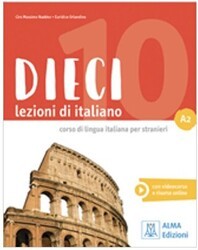 Dieci lezioni di italiano A2 - Alma Edizioni