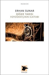 Diğer Yarısı Fotoğrafçının Elkitabı - Alakarga Sanat Yayınları