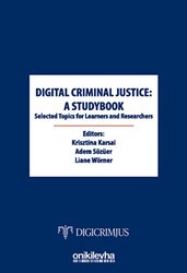 Digital Criminal Justice: a Studybook Selected Topics for Learners and Researchers - On İki Levha Yayınları