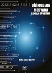 Dijimodern Medyada Reklam Tüketimi - Volga Yayıncılık
