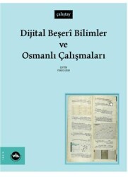 Dijital Beşeri Bilimler ve Osmanlı Çalışmaları - Vakıfbank Kültür Yayınları