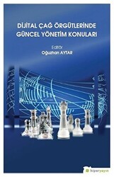 Dijital Çağ Örgütlerinde Güncel Yönetim Konuları - Hiperlink Yayınları