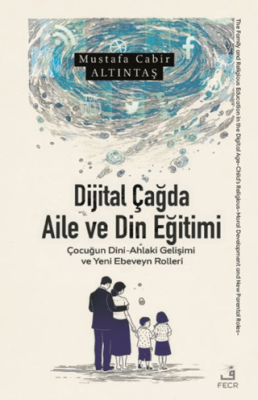 Dijital Çağda Aile ve Din Eğitimi - 1