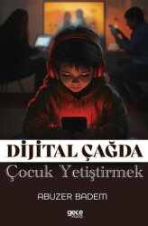 Dijital Çağda Çocuk Yetiştirmek - Gece Kitaplığı