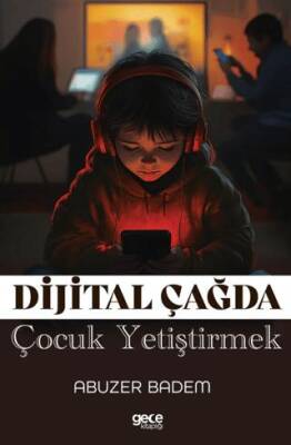 Dijital Çağda Çocuk Yetiştirmek - 1
