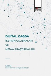 Dijital Çağda İletişim Çalışmaları Ve Medya Araştırmaları - Eğitim Yayınevi - Bilimsel Eserler