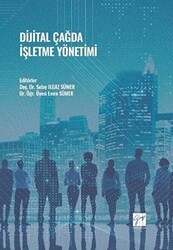 Dijital Çağda İşletme Yönetimi - Gazi Kitabevi
