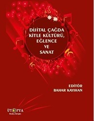 Dijital Çağda Kitle Kültürü, Eğlence ve Sanat - Ütopya Yayınevi