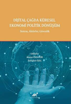 Dijital Çağda Küresel Ekonomi Politik Dönüşüm - 1