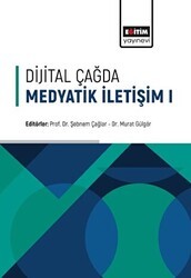 Dijital Çağda Medyatik İletişim - 1 - Eğitim Yayınevi - Bilimsel Eserler