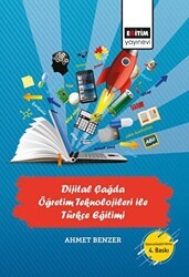 Dijital Çağda Öğretim Teknolojileri İle Türkçe Eğitimi - Eğitim Yayınevi - Ders Kitapları