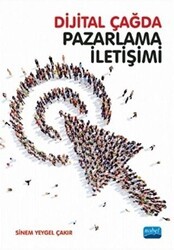 Dijital Çağda Pazarlama İletişimi - Nobel Akademik Yayıncılık