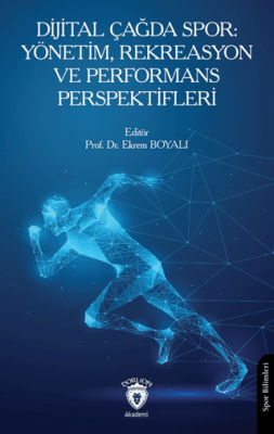Dijital Çağda Spor: Yönetim, Rekreasyon ve Performans Perspektifleri - 1