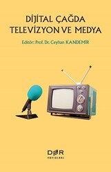 Dijital Çağda Televizyon ve Medya - Der Yayınları