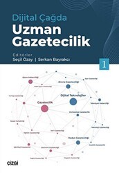 Dijital Çağda Uzman Gazetecilik 1 - Çizgi Kitabevi Yayınları