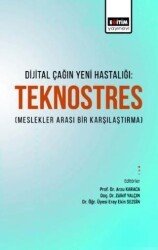 Dijital Çağın Yeni Hastalığı TeknostresMeslekler Arası Bir Karşılaştırma - Eğitim Yayınevi - Bilimsel Eserler