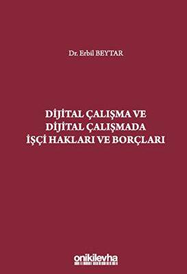 Dijital Çalışma ve Dijital Çalışmada İşçi Hakları ve Borçları - 1