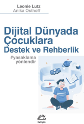 Dijital Dünyada Çocuklara Destek ve Rehberlik - İletişim Yayınevi
