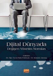 Dijital Dünyada Değişen Yönetim Normları - Nobel Bilimsel Eserler