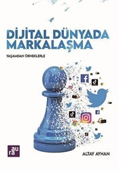 Dijital Dünyada Markalaşma - Aura Kitapları
