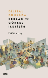 Dijital Dünyada Reklam ve Görsel İletişim - Çizgi Kitabevi Yayınları