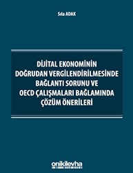 Dijital Ekonominin Doğrudan Vergilendirilmesinde Bağlantı Sorunu ve OECD Çalışmaları Bağlamında Çözüm Önerileri - On İki Levha Yayınları