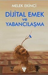 Dijital Emek ve Yabancılaşma - Urzeni Yayıncılık