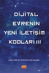 Dijital Evrenin Yeni İletişim Kodları III - Nobel Bilimsel Eserler