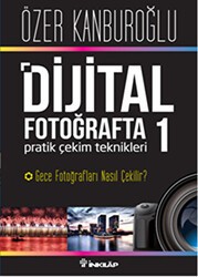 Dijital Fotoğrafta Pratik Çekim Teknikleri 1 : Gece Fotoğrafları Nasıl Çekilir? - İnkılap Kitabevi