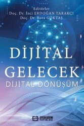 Dijital Gelecek Dijital Dönüşüm - Efe Akademi Yayınları