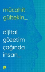 Dijital Gözetim Çağında İnsan - Pınar Yayınları
