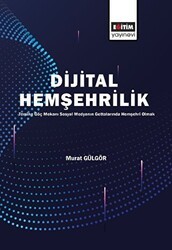 Dijital Hemşehrilik - Eğitim Yayınevi - Bilimsel Eserler
