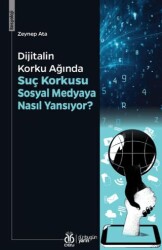 Dijitalin Korku Ağında: Suç Korkusu Sosyal Medyaya Nasıl Yansıyor? - DBY Yayınları