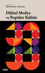 Dijital Medya ve Popüler Kültür - Çizgi Kitabevi Yayınları