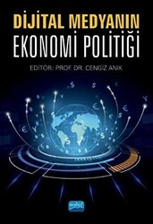 Dijital Medyanın Ekonomi Politiği - Nobel Akademik Yayıncılık