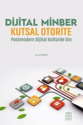 Dijital Minber Kutsal Otorite Postmodern Dijital Kültürde Din - Necmettin Erbakan Üniversitesi Yayınları