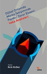 Dijital Ortamda Marka İletişiminde Fayda - Zarar Ekseni: Vaka Analizleri - Kriter Yayınları