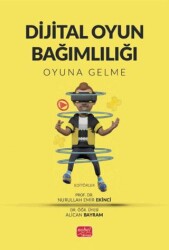 Dijital Oyu Bağımlılığı-Oyuna Gelme - 1