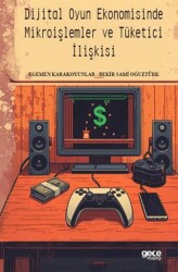 Dijital Oyun Ekonomisinde Mikroişlemler ve Tüketici İlişkisi - Gece Kitaplığı
