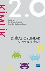 Dijital Oyunlar 2.0 Oynanış ve Kimlik - Nobel Akademik Yayıncılık