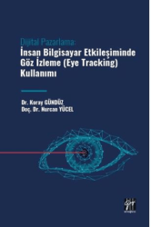 Dijital Pazarlama: İnsan Bilgisayar Etkileşiminde Göz İzleme - Gazi Kitabevi