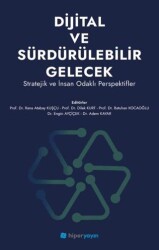 Dijital ve Sürdürülebilir Gelecek - Stratejik ve İnsan Odaklı Perspektifler - Hiperlink Yayınları