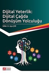 Dijital Yeterlik: Dijital Çağda Dönüşüm Yolculuğu - Pegem Akademi Yayıncılık