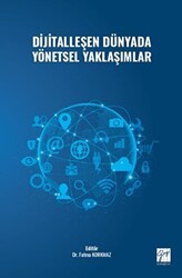 Dijitalleşen Dünyada Yönetsel Yaklaşımlar - Gazi Kitabevi