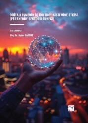 Dijitalleşmenin İç Kontrol Sistemine Etkisi - Gazi Kitabevi