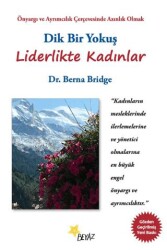 Dik Bir Yokuş - Liderlikte Kadınlar - Beyaz Yayınları