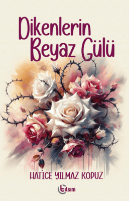 Dikenlerin Beyaz Gülü - 1