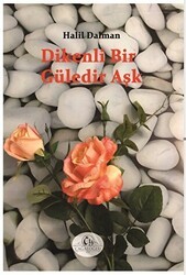 Dikenli Bir Güledir Aşk - Cağaloğlu Yayınevi
