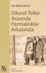 Dikenli Teller Arasında Parmaklıklar Arkasında - Töz Yayınları