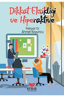 Dikkat Eksikliği ve Hiperaktivite - 1